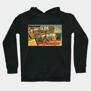 Greetings from Grand Haven, Michigan - Vintage Large Letter Postcard Hoodie